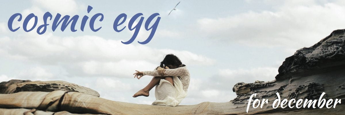 Cosmic Egg for Dec 17 Blog Header